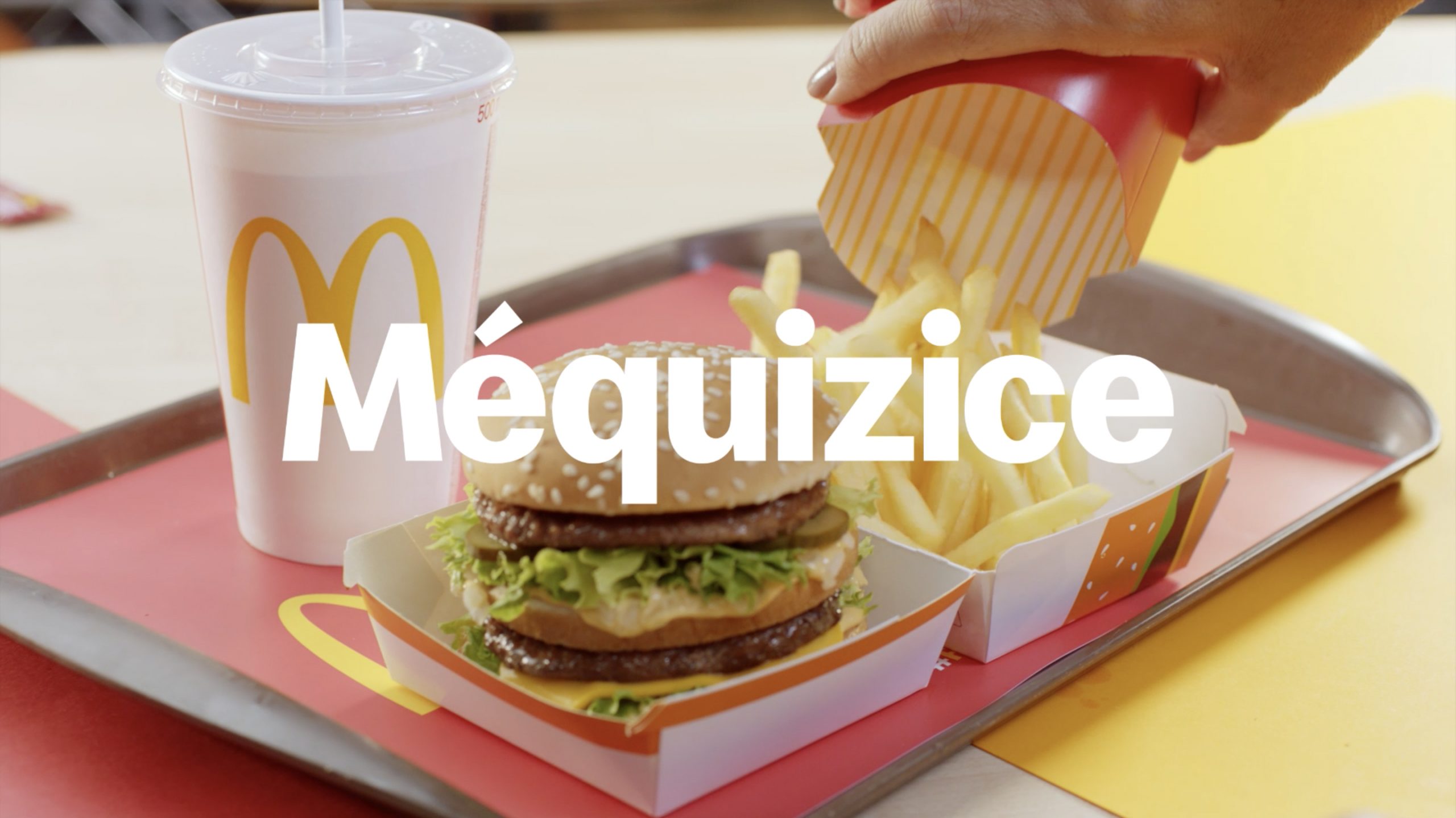 Méquizice: aquela mania que todo mundo tem quando come no Méqui