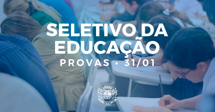 Seletivo da Educação | Prefeitura define cuidados durante realização das provas no dia 31