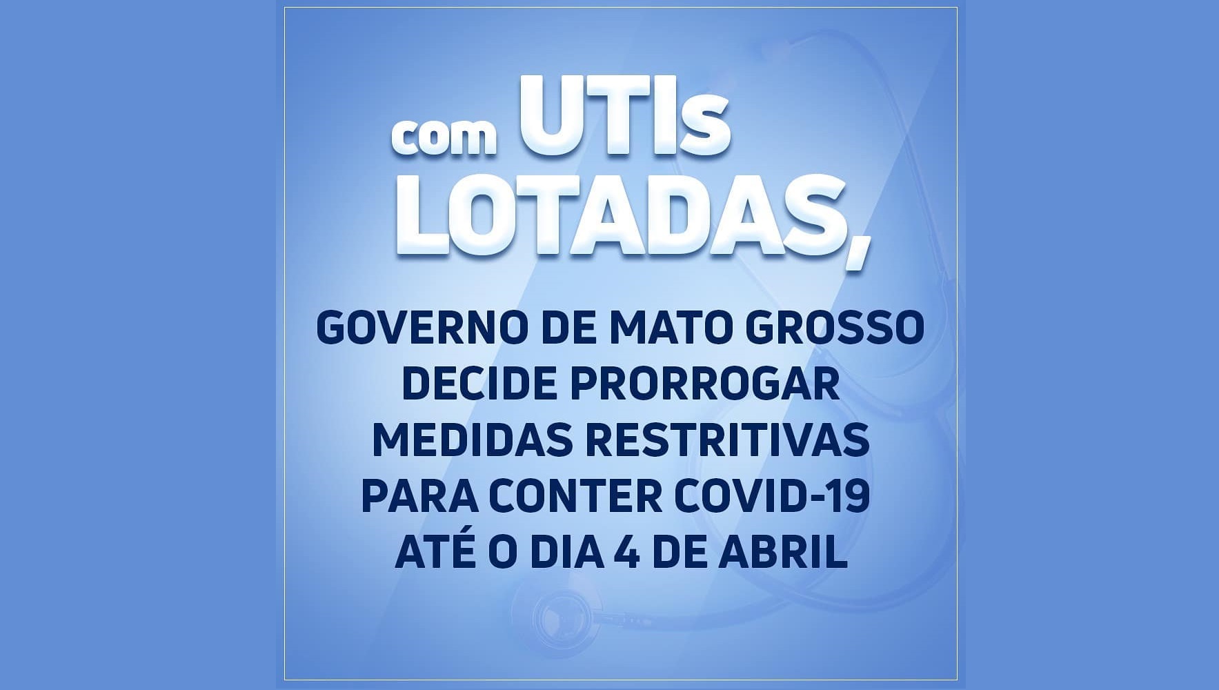 Com UTIs lotadas, Governo de Mato Grosso decide prorrogar medidas restritivas para conter covid-19