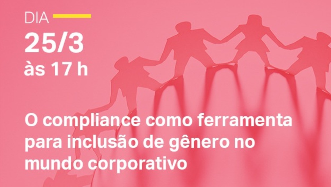 Webinar gratuito: “O Compliance como ferramenta para inclusão de gênero no mundo corporativo”.