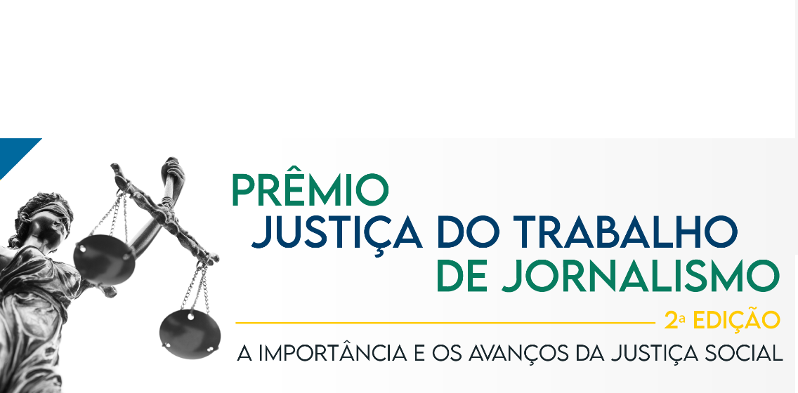 Prêmio de Jornalismo contemplará reportagens sobre a atuação da Justiça do Trabalho