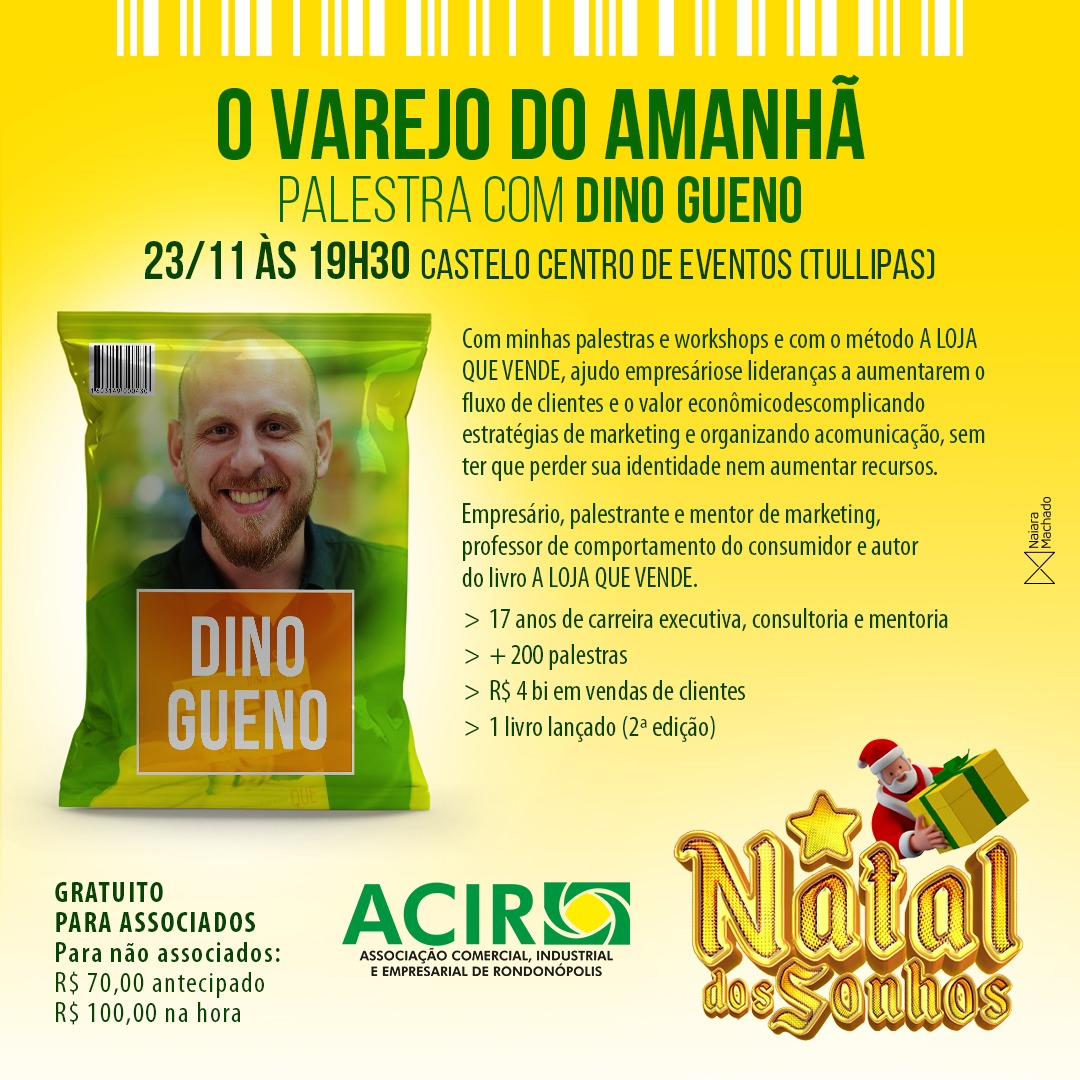 Natal dos Sonhos Acir: Palestra “O Varejo do Amanhã” com Dino Gueno acontecerá na próxima terça-feira