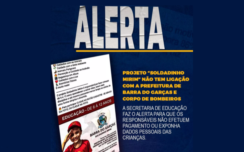 Barra do Garças  | Prefeitura alerta que divulgação de projeto ‘Soldado Mirim’ é falsa e pais devem evitar expor dados das crianças