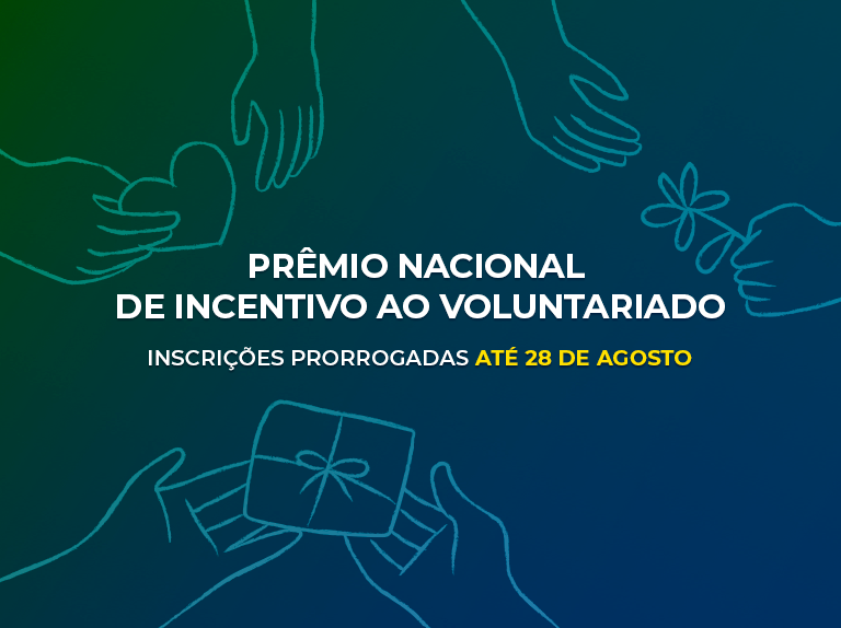 Prorrogadas até 28 de agosto as inscrições para o Prêmio Nacional de Incentivo ao Voluntariado