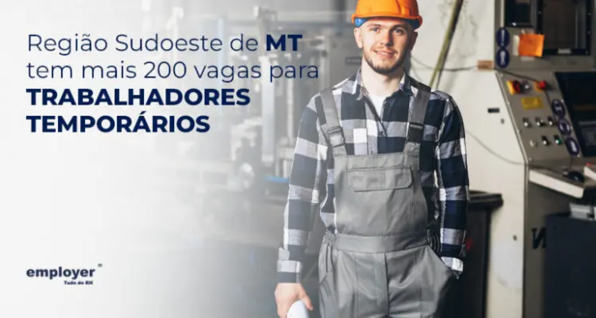 Região Sudoeste do Mato Grosso tem mais de 200 vagas para trabalhadores temporários
