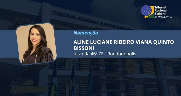 Juíza Aline Quinto Bissoni é designada para 46ª Zona Eleitoral de Rondonópolis