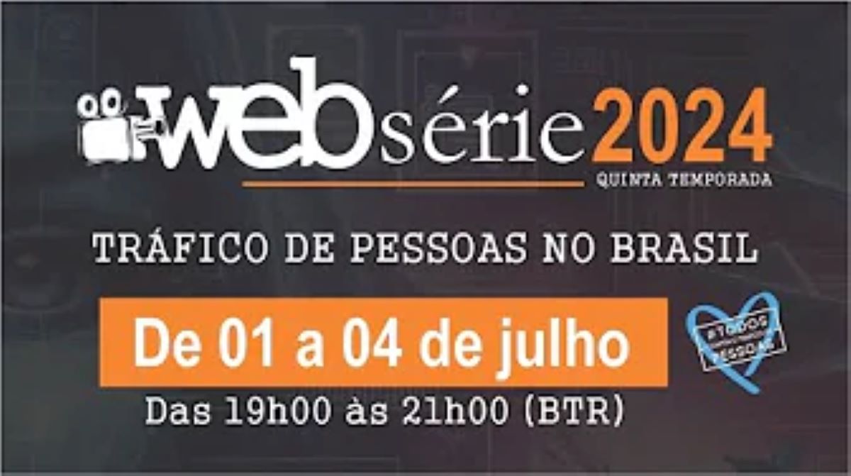 5ª Edição da Websérie “Tráfico de Pessoas no Brasil” tem participação da DPU