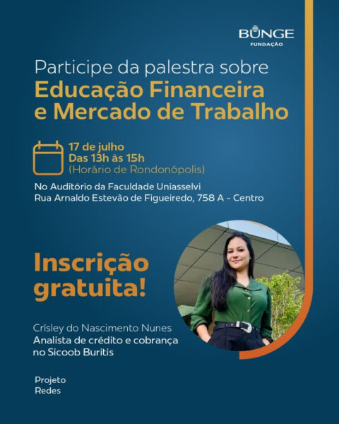 Projeto Redes, da Fundação Bunge, e Sicoob Buritis realizam evento para discutir mercado de trabalho e educação financeira em Rondonópolis