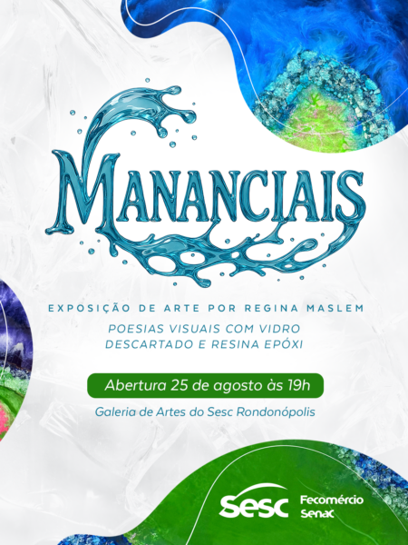 Sesc Rondonópolis recebe exposição de arte “Mananciais”, de Regina Maslem 