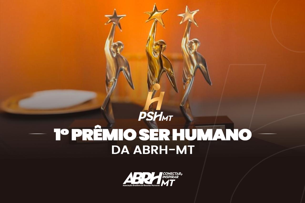 ABRH-MT lança primeira edição do “Prêmio Ser Humano” em Mato Grosso