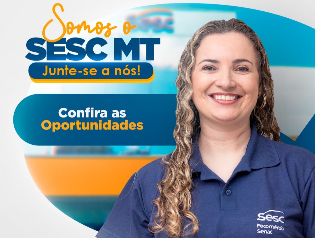 Sesc-MT abre novas vagas de emprego em Cuiabá e Rondonópolis