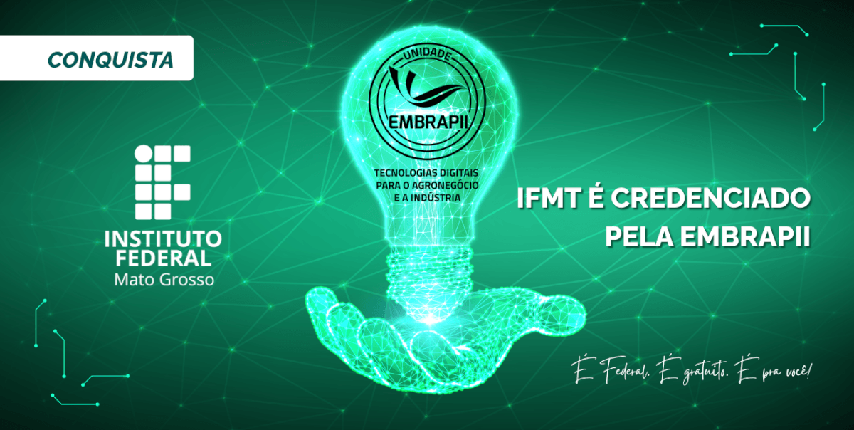 IFMT é credenciado como primeira unidade Embrapii em Mato Grosso